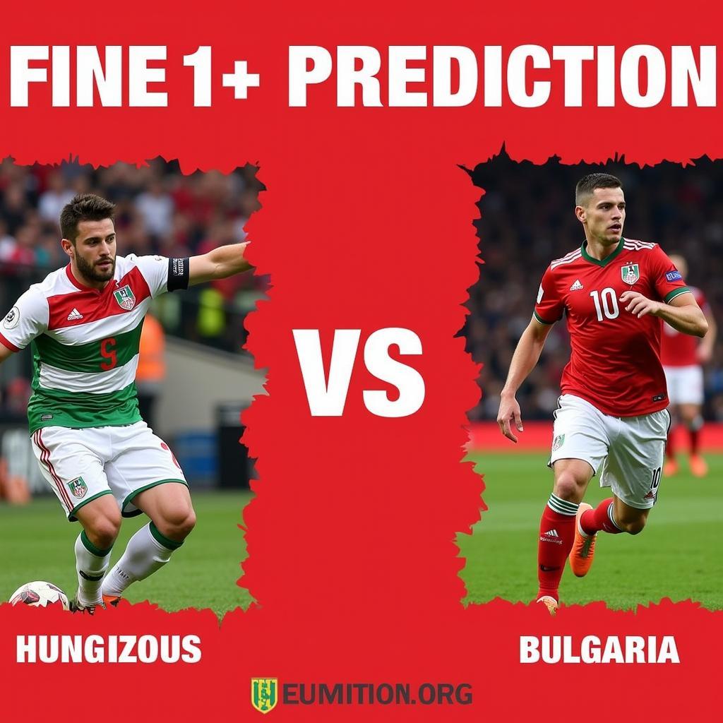 Dự đoán kết quả trận đấu Hungary vs Bulgaria