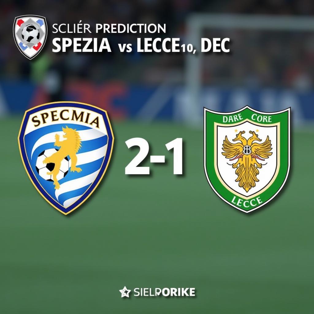 Soi kèo Spezia vs Lecce: Dự đoán tỷ số